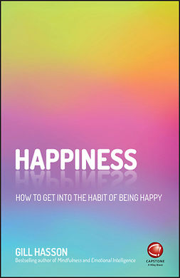 Hasson, Gill - Happiness: How to Get Into the Habit of Being Happy, ebook