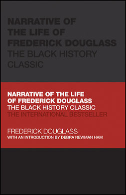 Douglass, Frederick - Narrative of the Life of Frederick Douglass: The Black History Classic, e-bok