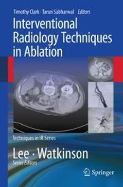 Clark, Timothy - Interventional Radiology Techniques in Ablation, ebook