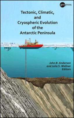 Anderson, John B. - Tectonic, Climatic, and Cryospheric Evolution of the Antarctic Peninsula, ebook