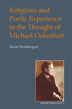 Worthington, Glenn - Religious and Poetic Experience in the Thought of Michael Oakeshott, e-kirja