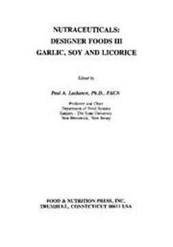 LaChance, Paul A. - Nutraceuticals: Designer Foods III: Garlic, Soy and Licorice, e-kirja