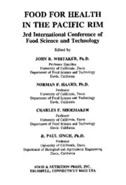 Whitaker, John R. - Food for Health in the Pacific Rim: Third Interational Conference of Food Science and Technology, ebook