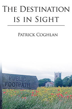 Coghlan, Patrick - The Destination is in Sight, ebook