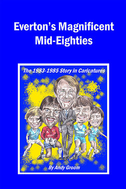 Groom, Andy - Everton's Magnificent Mid-Eighties, e-kirja