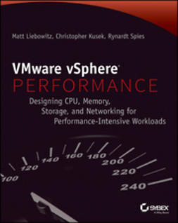 Kusek, Christopher - VMware vSphere Performance: Designing CPU, Memory, Storage, and Networking for Performance-Intensive Workloads, ebook