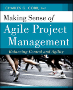 Cobb, Charles G. - Making Sense of Agile Project Management: Balancing Control and Agility, e-kirja