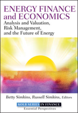 Simkins, Betty - Energy Finance: Analysis and Valuation, Risk Management, and the Future of Energy, ebook
