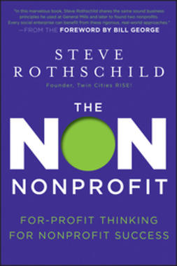 Rothschild, Steve - The Non Nonprofit: For-Profit Thinking for Nonprofit Success, e-bok