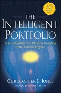 Jones, Christopher L. - The Intelligent Portfolio: Practical Wisdom on Personal Investing from Financial Engines, ebook