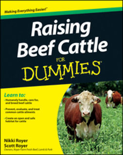 Royer, Scott - Raising Beef Cattle For Dummies, ebook
