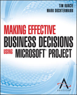 Dochtermann, Doc - Making Effective Business Decisions Using Microsoft Project, e-bok