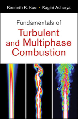 Kuo, Kenneth Kuan-yun - Fundamentals of Turbulent and Multiphase Combustion, e-kirja