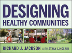 Jackson, Richard J. - Designing Healthy Communities, e-bok