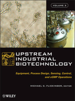 Flickinger, Michael C. - Upstream Industrial Biotechnology, 2 Volume Set, ebook