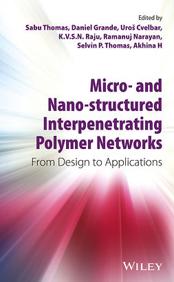 Cvelbar, Uros - Micro- and Nano-Structured Interpenetrating Polymer Networks: From Design to Applications, ebook