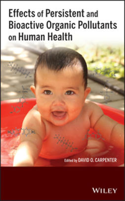Carpenter, David O. - Effects of Persistent and Bioactive Organic Pollutants on Human Health, ebook