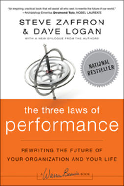 Logan, Dave - The Three Laws of Performance: Rewriting the Future of Your Organization and Your Life, ebook