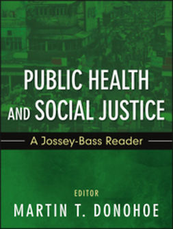 Donohoe, Martin - Public Health and Social Justice: A Jossey-Bass Reader, ebook
