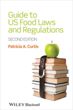Curtis, Patricia A. - Guide to US Food Laws and Regulations, ebook