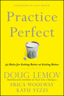 Lemov, Doug - Practice Perfect: 42 Rules for Getting Better at Getting Better, ebook
