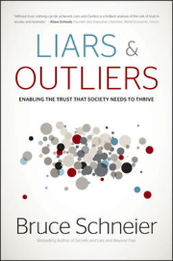 Schneier, Bruce - Liars and Outliers: Enabling the Trust that Society Needs to Thrive, ebook