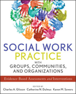 Glisson, Charles A. - Social Work Practice with Groups, Communities, and Organizations: Evidence-Based Assessments and Interventions, e-bok