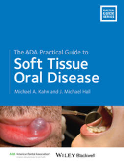 Kahn, Michael A. - The ADA Practical Guide to Soft Tissue Oral Disease, ebook