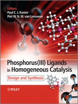 Kamer, Paul C. J. - Phosphorus(III)Ligands in Homogeneous Catalysis: Design and Synthesis, e-kirja