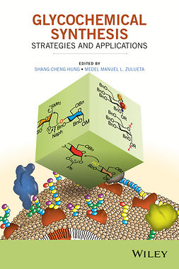 Hung, Shang-Cheng - Glycochemical Synthesis: Strategies and Applications, ebook