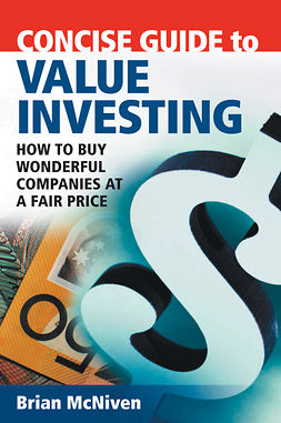 McNiven, Brian - Concise Guide to Value Investing: How to Buy Wonderful Companies at a Fair Price, e-bok