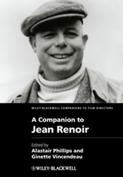 Phillips, Alastair - A Companion to Jean Renoir, ebook