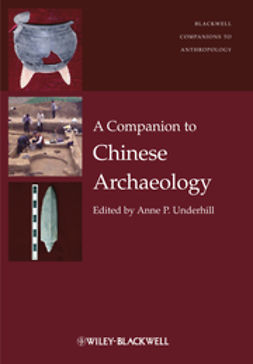 Underhill, Anne P. - A Companion to Chinese Archaeology, ebook