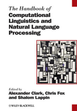 Clark, Alexander - The Handbook of Computational Linguistics and Natural Language Processing, e-bok