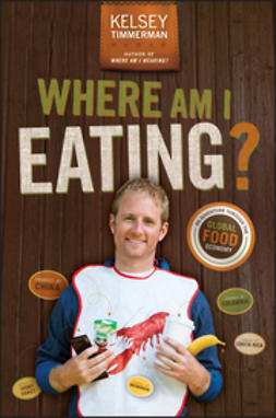 Timmerman, Kelsey - Where Am I Eating An Adventure Through the Global Food Economy, ebook