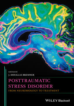 Bremner, J. Douglas - Posttraumatic Stress Disorder: From Neurobiology to Treatment, e-bok