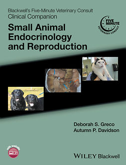 Davidson, Autumn P. - Blackwell's Five-Minute Veterinary Consult Clinical Companion: Small Animal Endocrinology and Reproduction, ebook