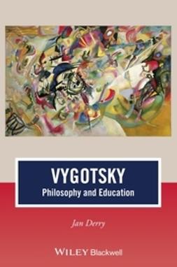Derry, Jan - Vygotsky: Philosophy and Education, e-bok