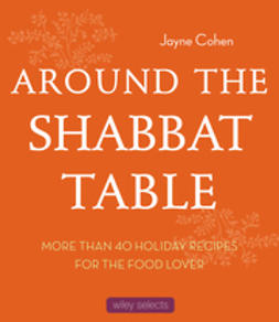 Cohen, Jayne - Around the Shabbat Table: More than 40 Holiday Recipes for the Food Lover, e-bok