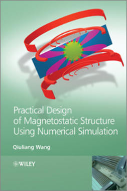 Wang, Qiuliang - Practical Design of Magnetostatic Structure Using Numerical Simulation, ebook