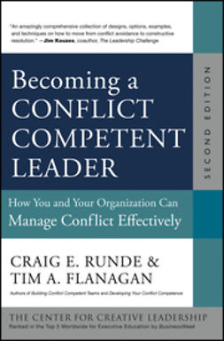 Runde, Craig E. - Becoming a Conflict Competent Leader: How You and Your Organization Can Manage Conflict Effectively, e-bok