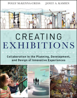 McKenna-Cress, Polly - Creating Exhibitions: Collaboration in the Planning, Development, and Design of Innovative Experiences, e-kirja