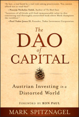Spitznagel, Mark - The Dao of Capital: Austrian Investing in a Distorted World, e-kirja