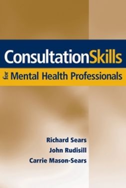 Sears, Richard W. - Consultation Skills for Mental Health Professionals, e-kirja