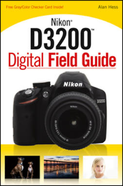 Hess, Alan - Nikon D3200 Digital Field Guide, e-kirja