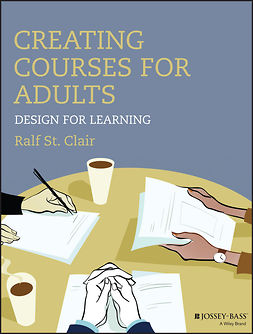 Clair, Ralf St. - Creating Courses for Adults: Design for Learning, e-kirja