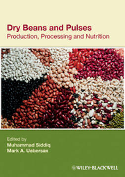 Siddiq, Muhammad - Dry Beans and Pulses: Production, Processing and Nutrition, e-kirja