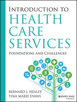 Healey, Bernard J. - Introduction to Health Care Services: Foundations and Challenges, ebook