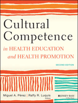 Pérez, Miguel A. - Cultural Competence in Health Education and Health Promotion, e-bok