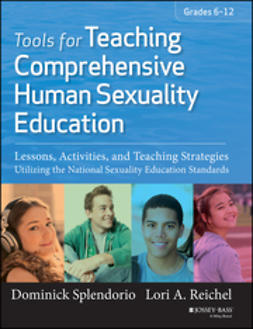 Reichel, Lori - Tools for Teaching Comprehensive Human Sexuality Education: Lessons, Activities, and Teaching Strategies Utilizing the National Sexuality Education Standards, e-bok
